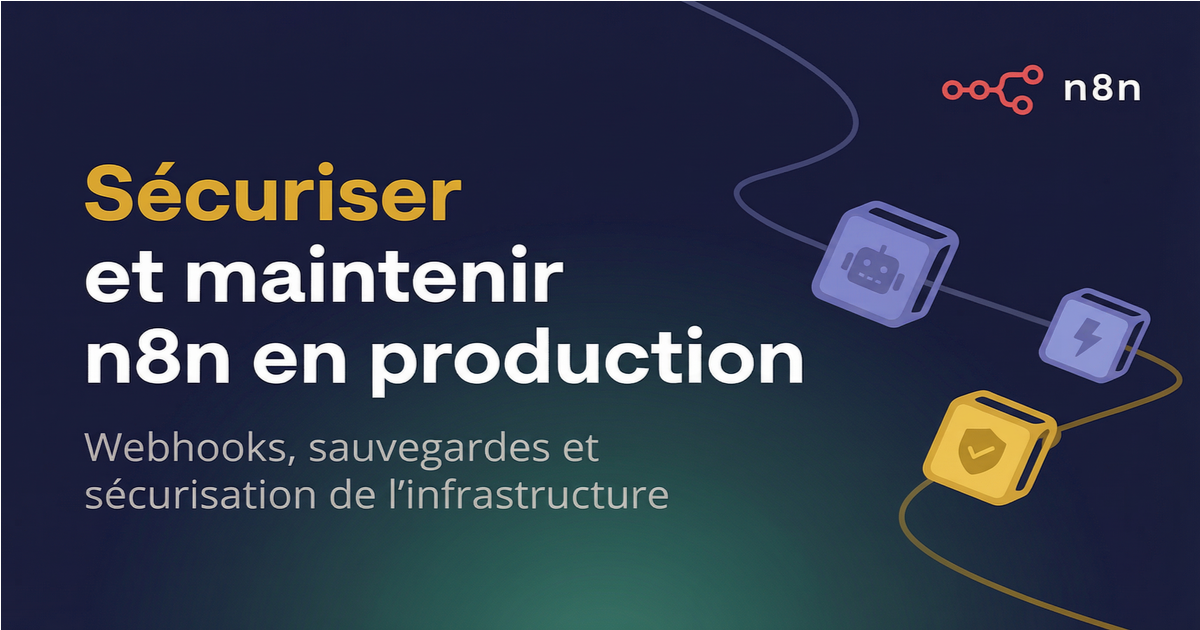 Sécuriser et maintenir n8n en production